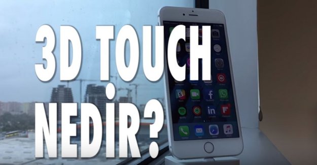 iPhone 6s ve 6s Plus modellerindeki 3D Touch özelliği nedir?